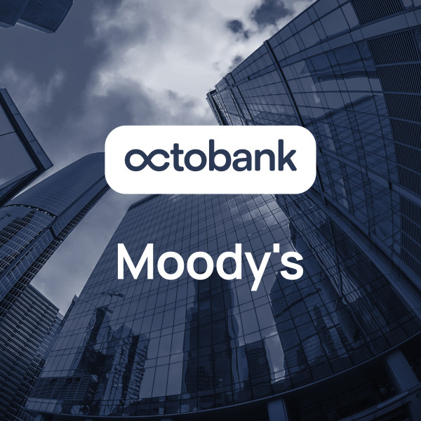 Octobank получил международный кредитный рейтинг Moody’s с прогнозом «Стабильный»