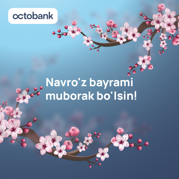 Octobank barchani Navro‘z bayrami bilan tabriklaydi!