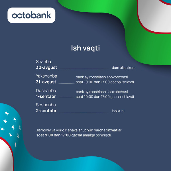 O‘zbekiston Respublikasi davlat mustaqilligi munosabati bilan "Octobank" AJ ish rejimi